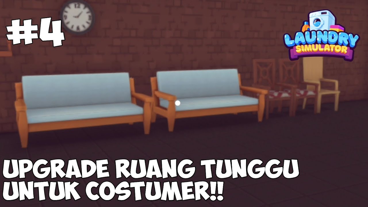 UPGRADE RUANG TUNGGU UNTUK COSTUMER! Supaya Makin Betah - Laundry Simulator Indonesia Part 4