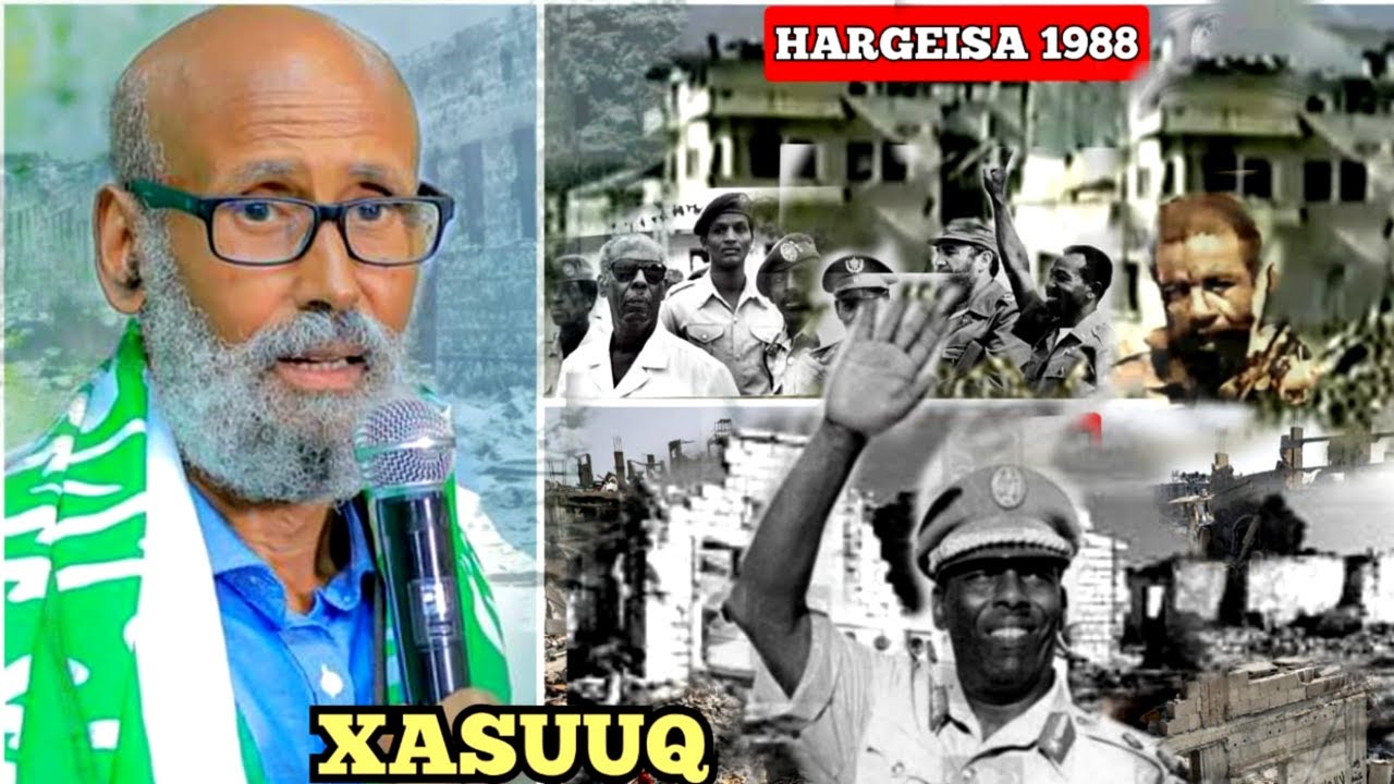 "Hargeysa Xasuuqii Ka Dhacay 1988-kii, Wuu Ka Darnaa Ka Reer Qasa Lagu Hayo.." Duuliye Axmed-dheere