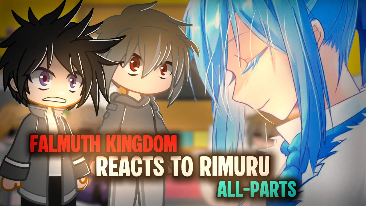 Past Falmuth kingdom reacts to Rimuru Tempest [All-Parts] || Gacha Reaction || 
