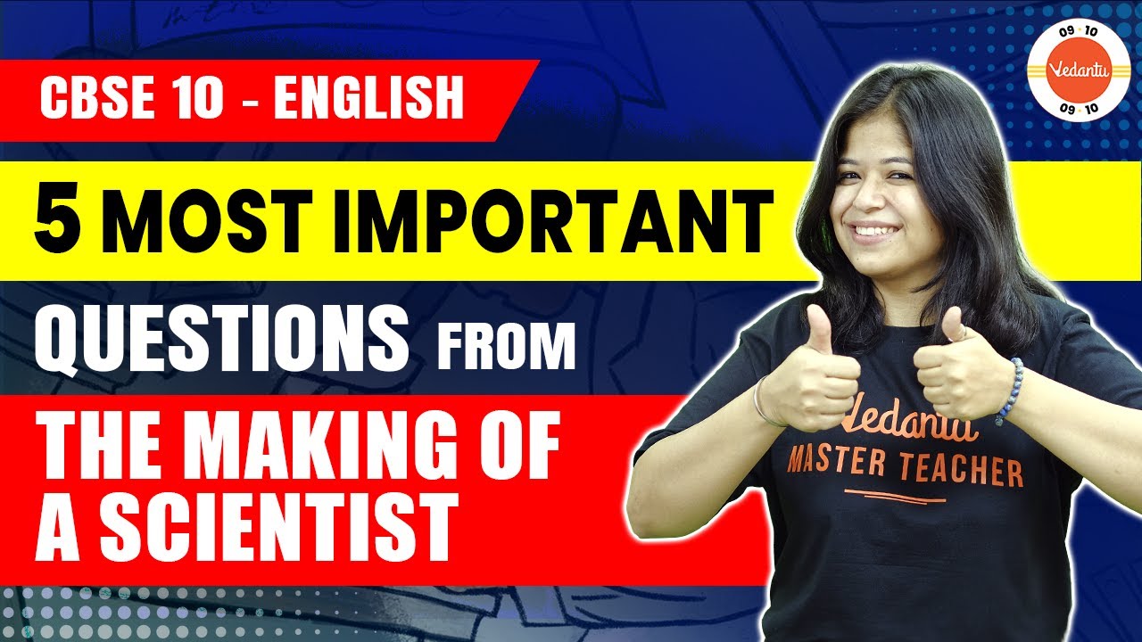 The Making Of A Scientist | Class 10 English | 5 Most Repeated Questions | CBSE Board Exam 2024