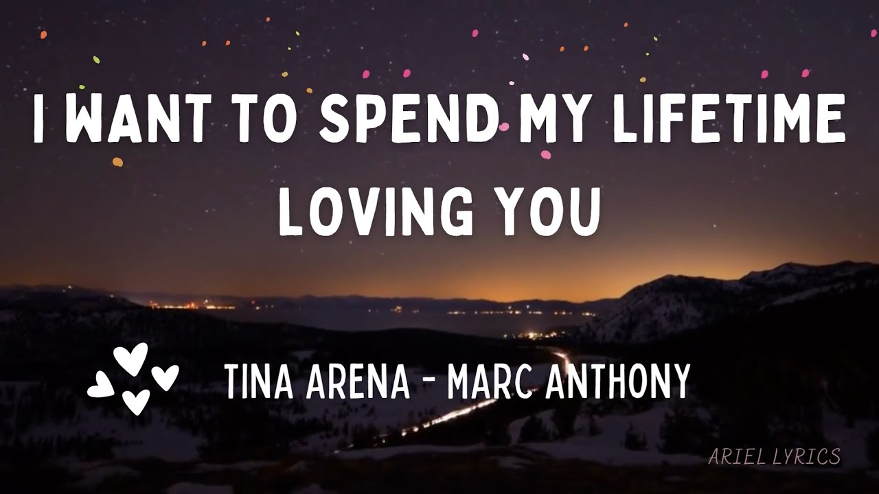 🅰 I Want To Spend My Lifetime Loving You | Tina Arena & Marc Anthony | Lyrics