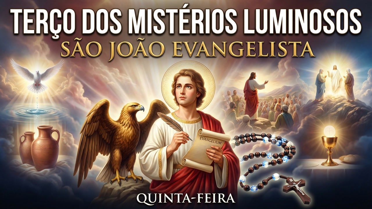 Terço dos Mistérios Luminosos com São João Evangelista | Quinta-feira | O Discípulo Amado.