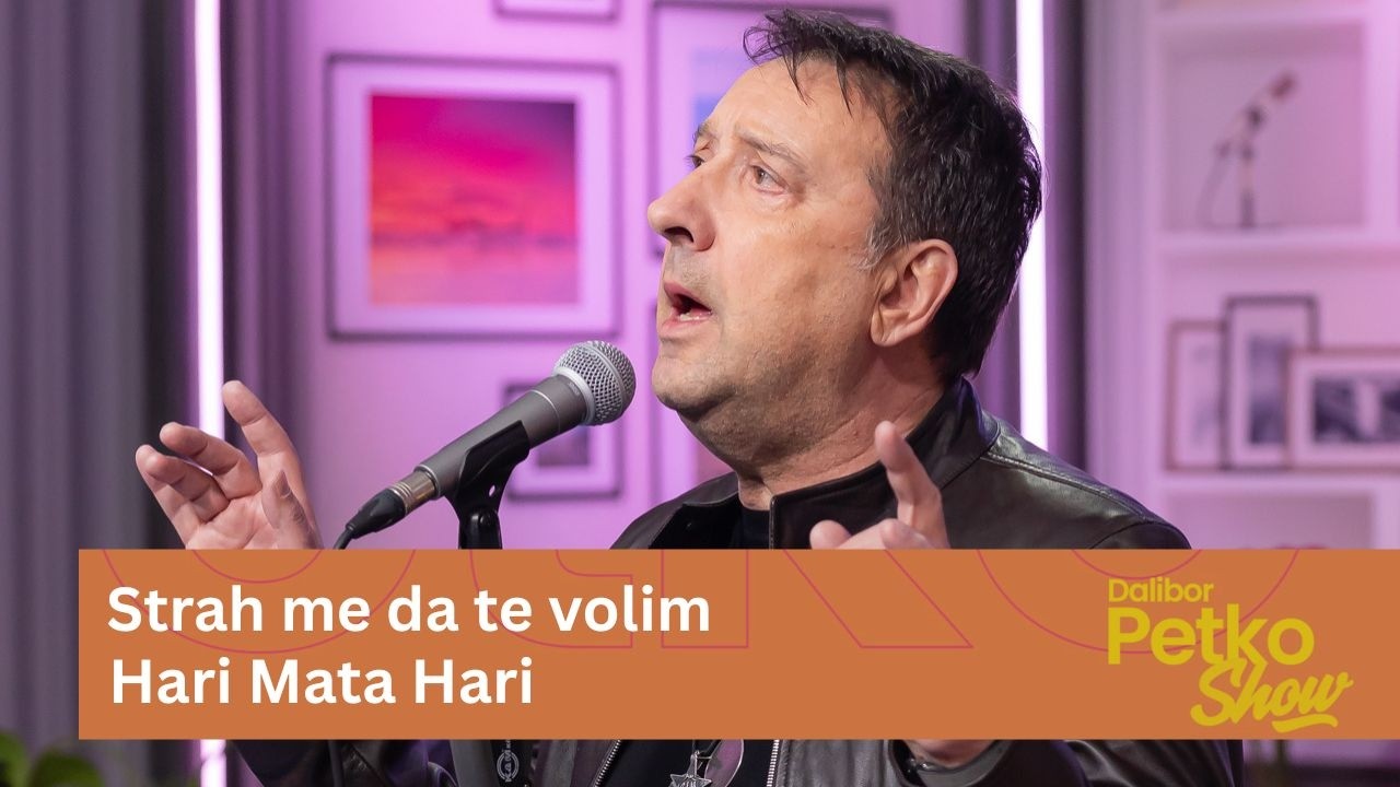 Strah me da te ne volim - Hari Mata Hari | Dalibor Petko Show | CMC TV