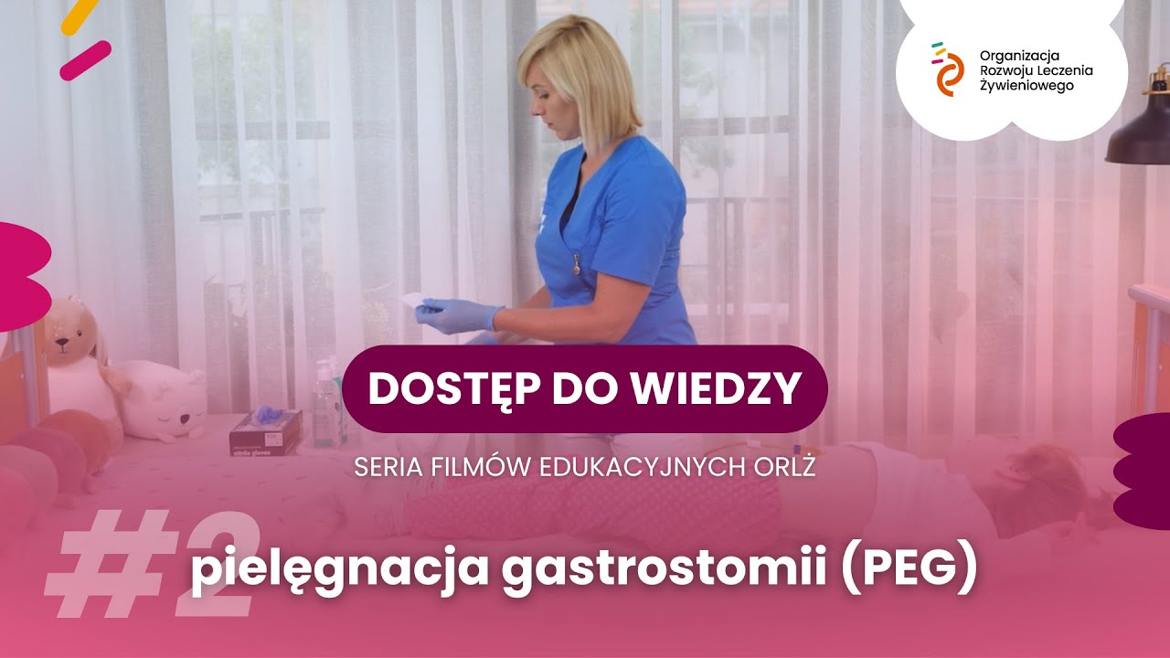 Dostęp do wiedzy: Pielęgnacja gastrostomii (PEG) | #2 ODCINEK SERII EDUKACYJNEJ ORLŻ