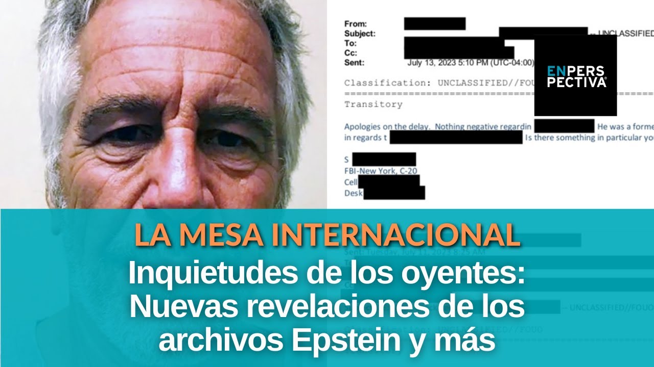 Inquietudes de los oyentes: Nuevas revelaciones de los archivos Epstein y más