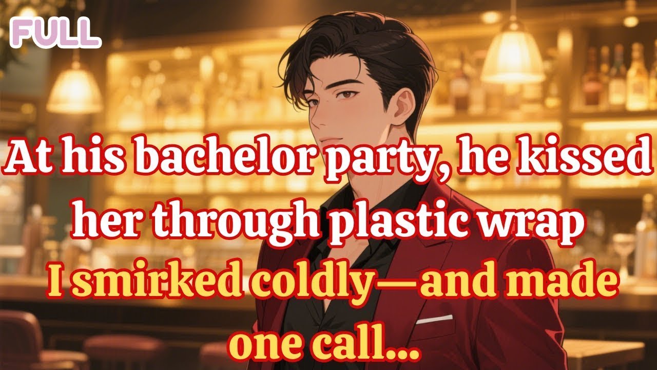 At his bachelor party, he kissed her through plastic wrap  I smirked coldly—and made one call