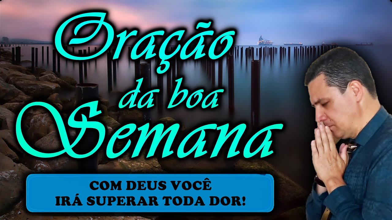🔴 Oração da Boa Semana com o pastor José Carlos