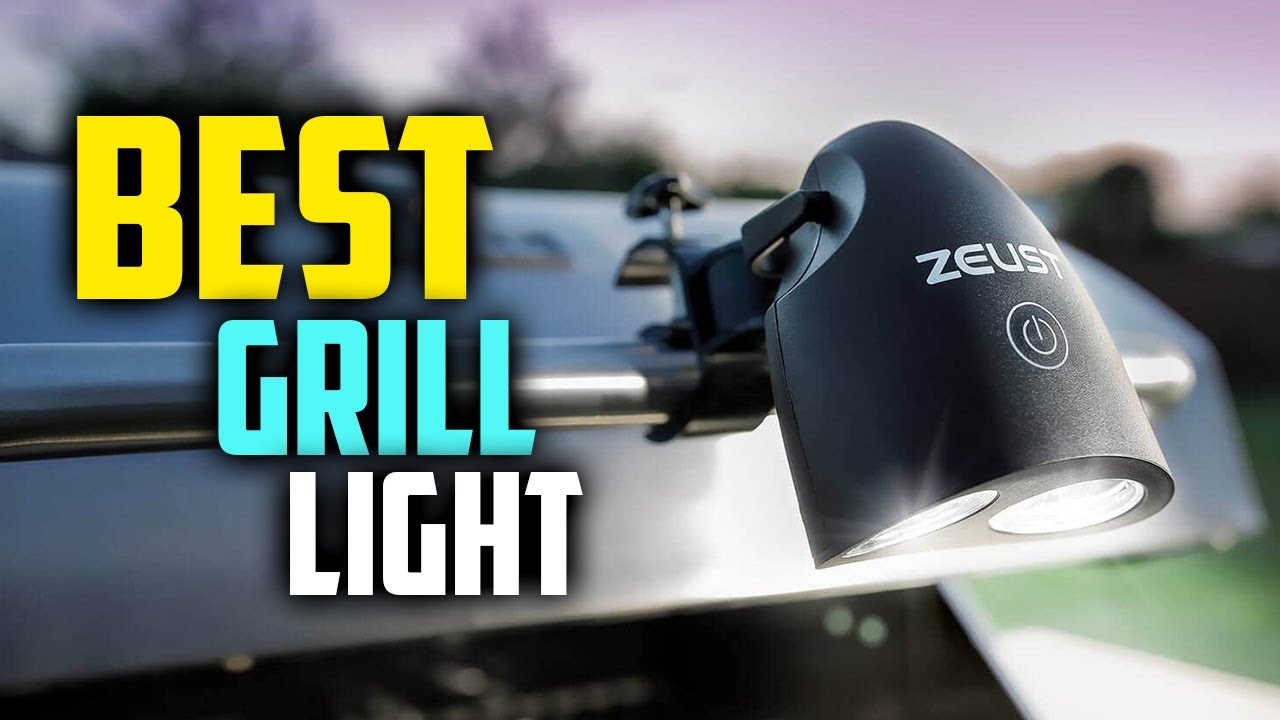 Top 7 Best Grill Lights For You In 2024