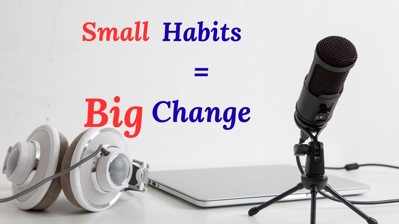 The Power of Small Habits | Slow & Simple English