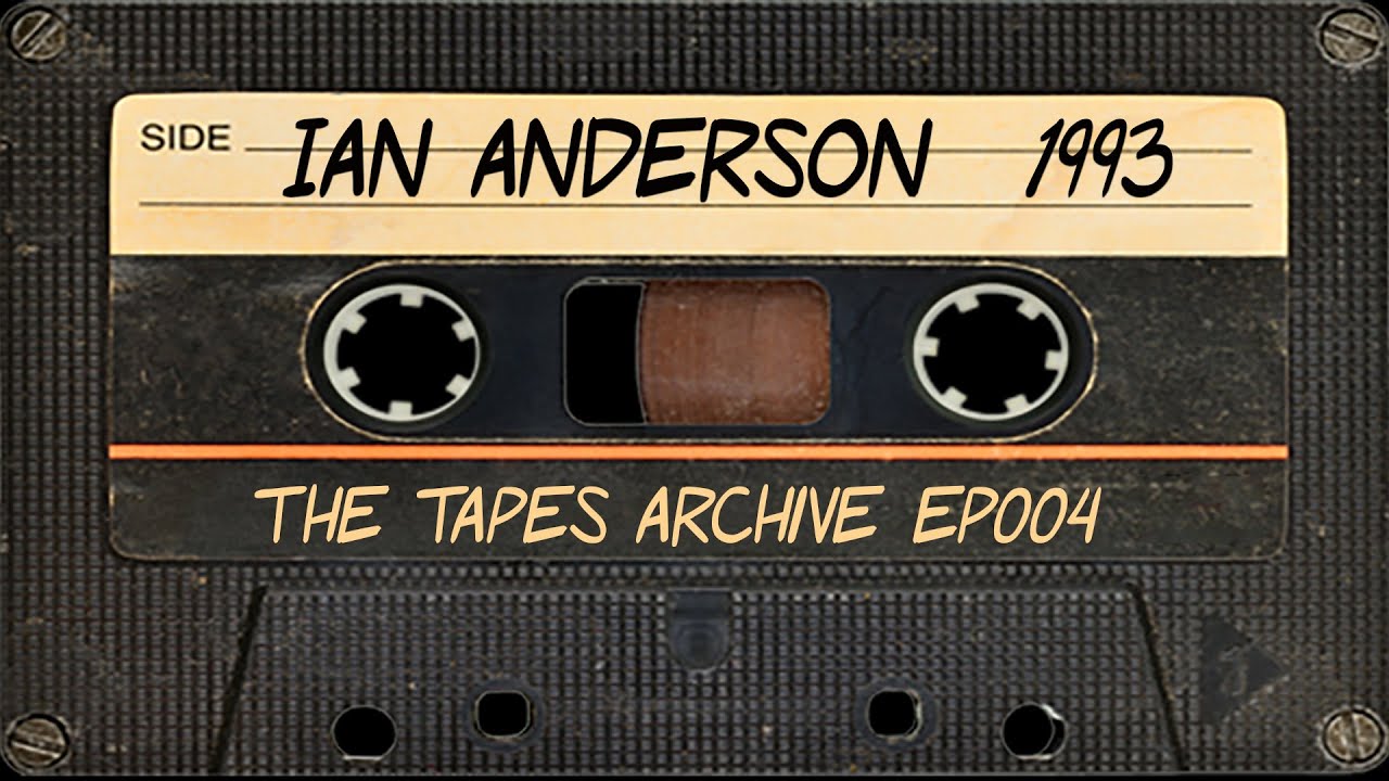 #004 Ian Anderson of Jethro Tull 1993 | The Tapes Archive podcast