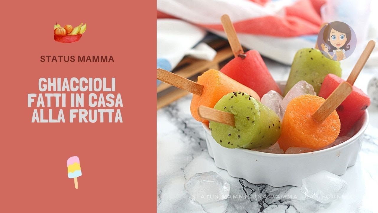 GHIACCIOLI FATTI IN CASA CON LA FRUTTA