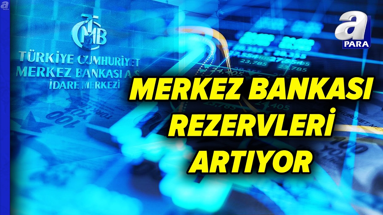Merkez Bankası'nın Toplam Rezervleri 210,3 Milyar Dolara Yükseldi | A Para