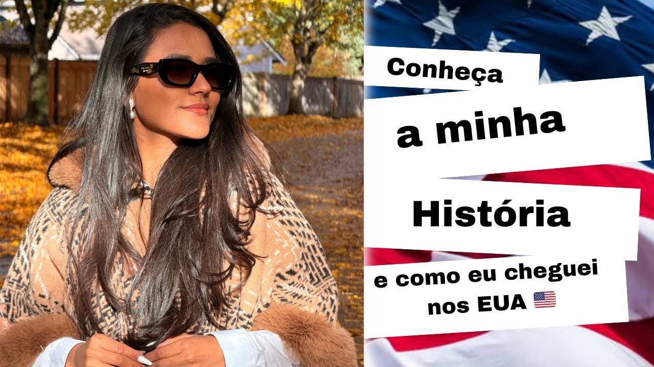 Conheça a minha história e como eu cheguei nos Estados Unidos 🇺🇸