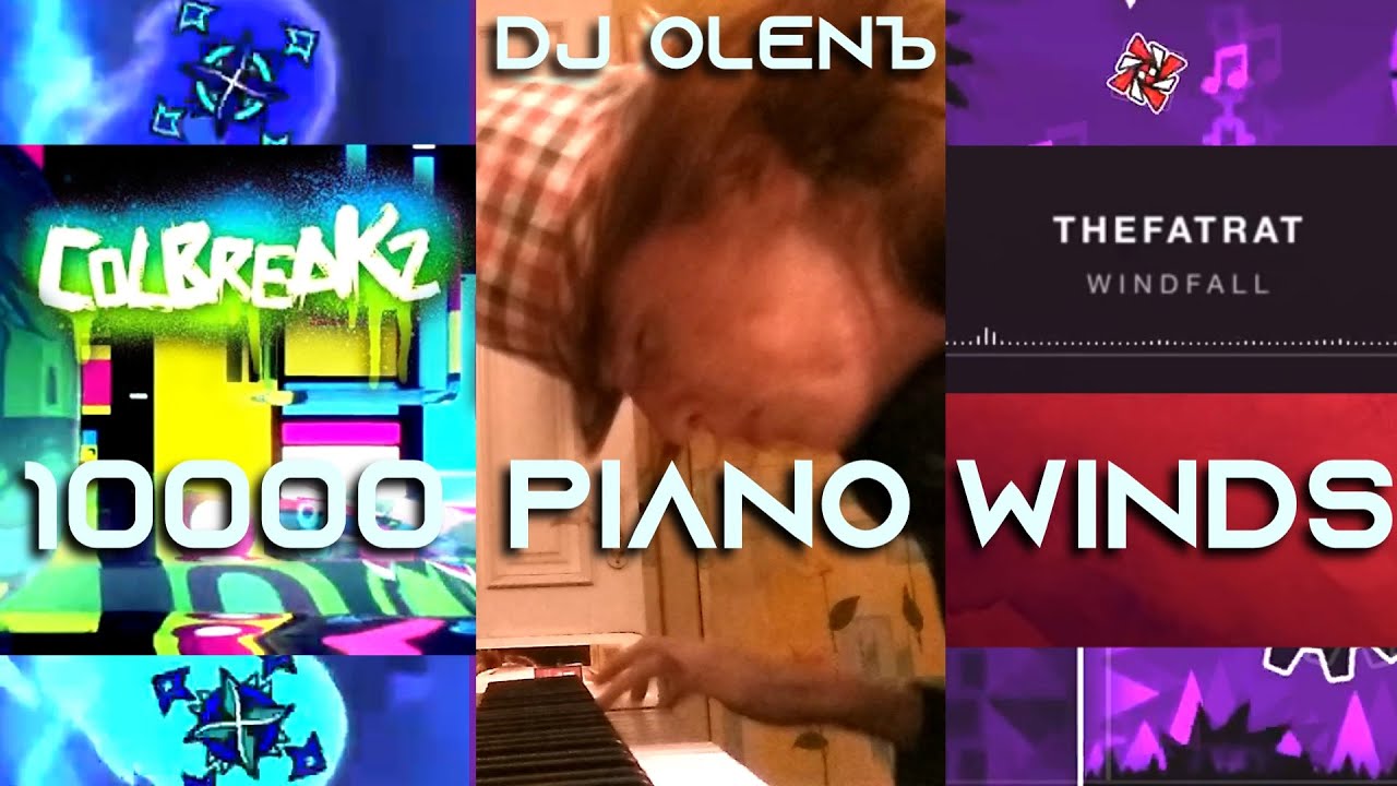 10000 Piano Winds ~ TheFatRat Windfall + Colbreakz 10000 mashup + DJ OLENЪ cover