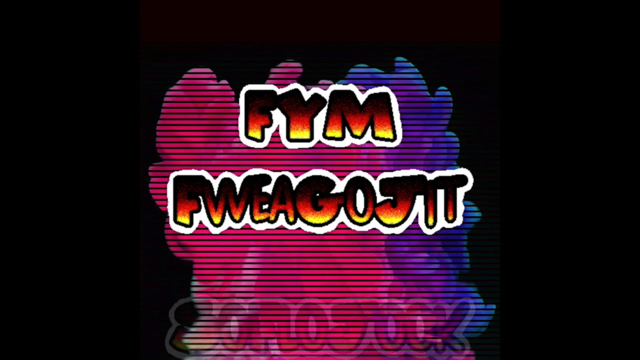 FYM - FweaGoJit [#SoFloJook]