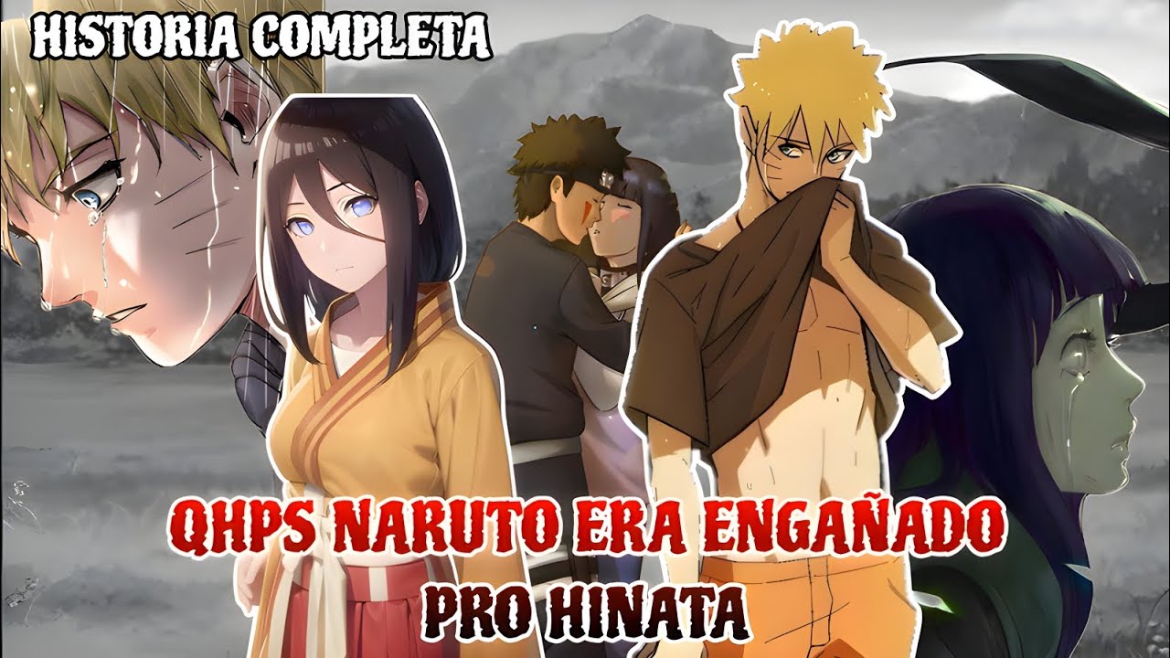 QHPS Naruto era Traicionado por Hinata - Naruto x Hanabi - HISTORIA COMPLETA