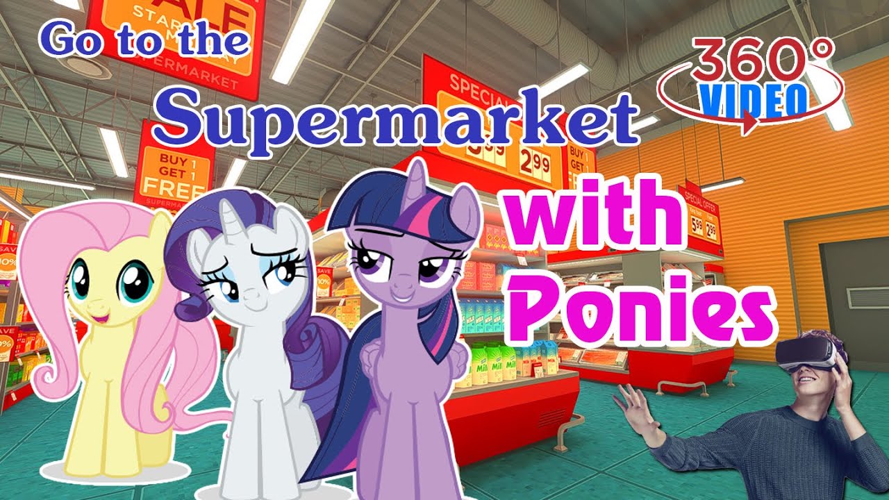 [360 VR]Đi Siêu thị với Ngựa Pony | Go to the Supermarket with Ponies