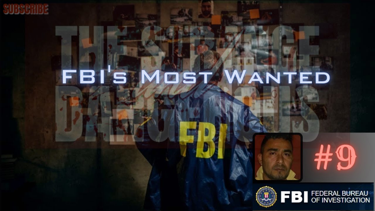 FBI TOP 10 Full Story #9 - YULAN ADONAY ARCHAGA CARIAS