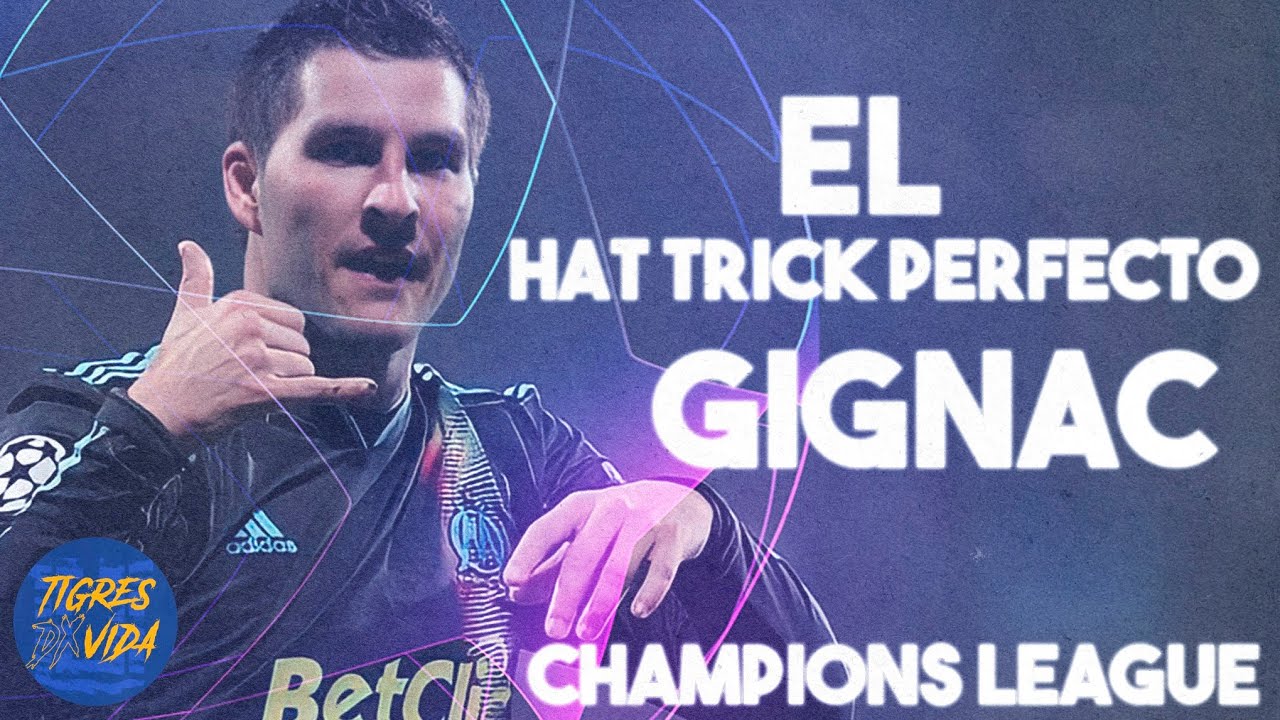 HAT TRICK PERFECTO DE ANDRÉ PIERRE GIGNAC EN CHAMPIONS LEGUE