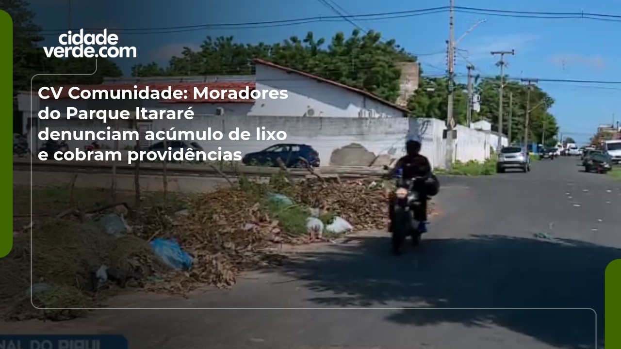 CV Comunidade: Moradores do Parque Itararé denunciam acúmulo de lixo e cobram providências