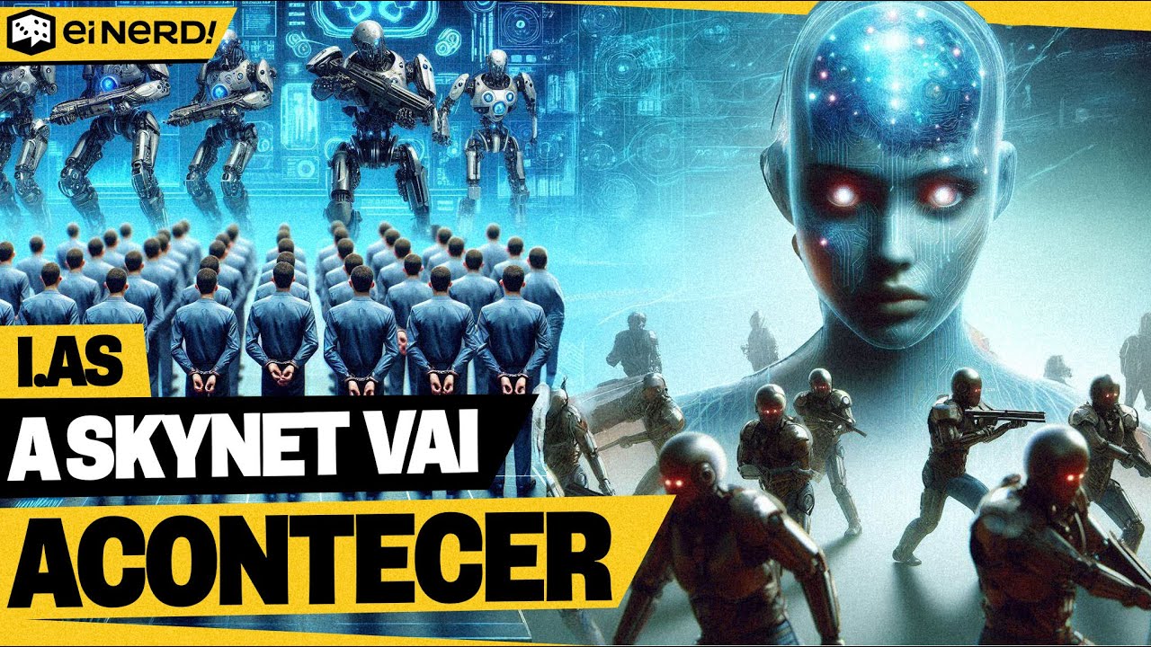 AS I.As VÃO SE TORNAR A SKYNET E DOMINAR O MUNDO? - EI NERD CURIOSIDADES
