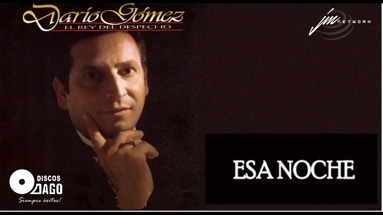 Dario G&oacute;mez - Esa Noche [Audio Oficial]