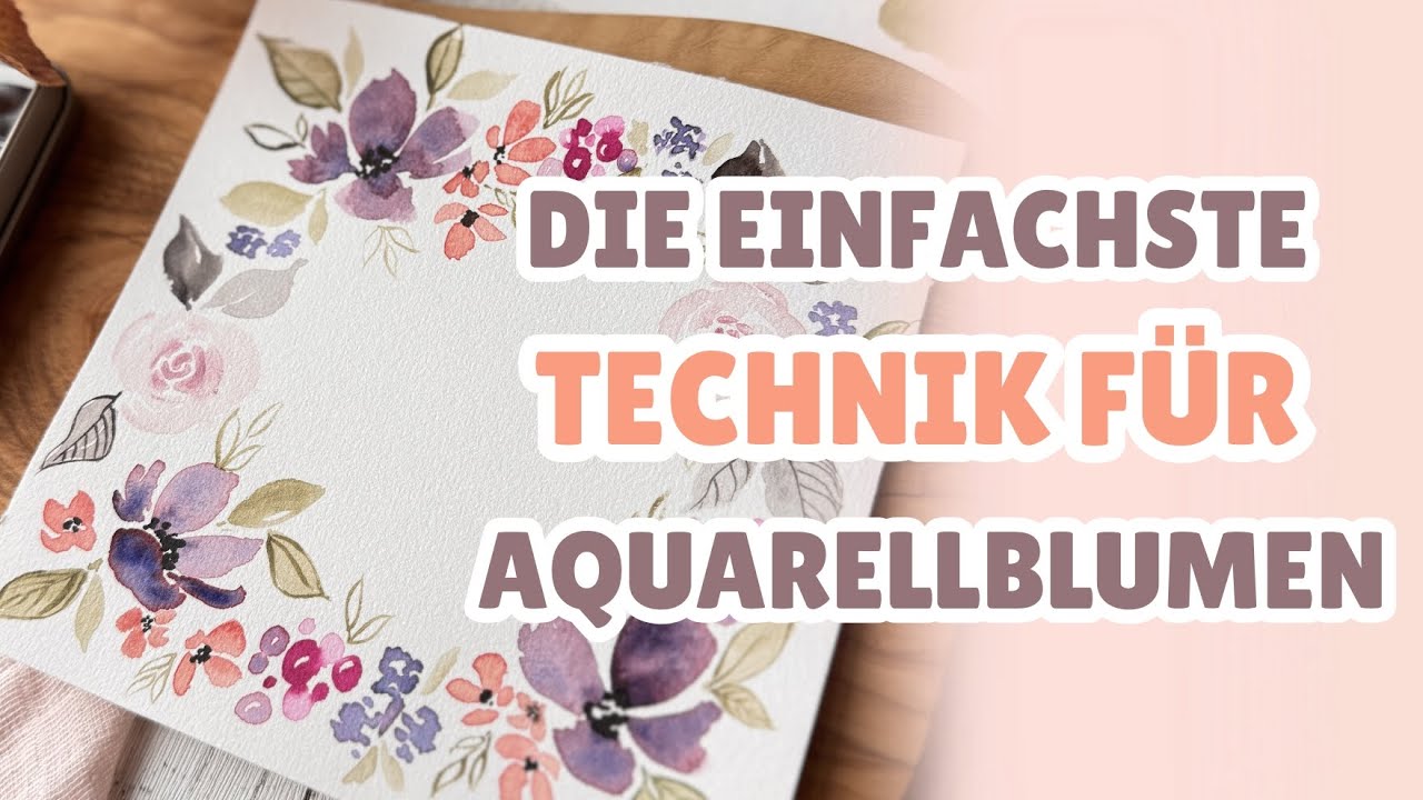 Die einfachste Technik für Aquarellblumen