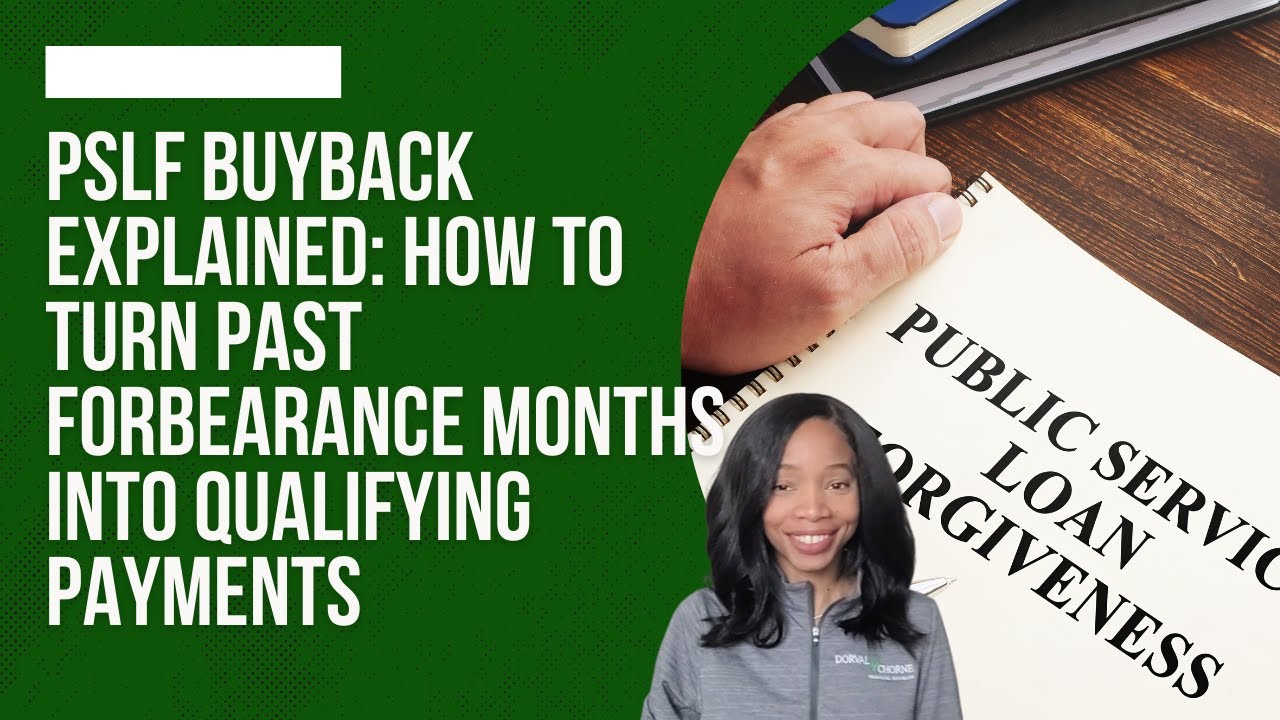 PSLF Buyback Explained: How to Turn Past Forbearance Months Into Qualifying Payments