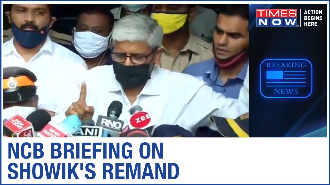 NCB official on Showik Chakraborty's remand, says 'Media helped unfurl drug network in Mumbai'