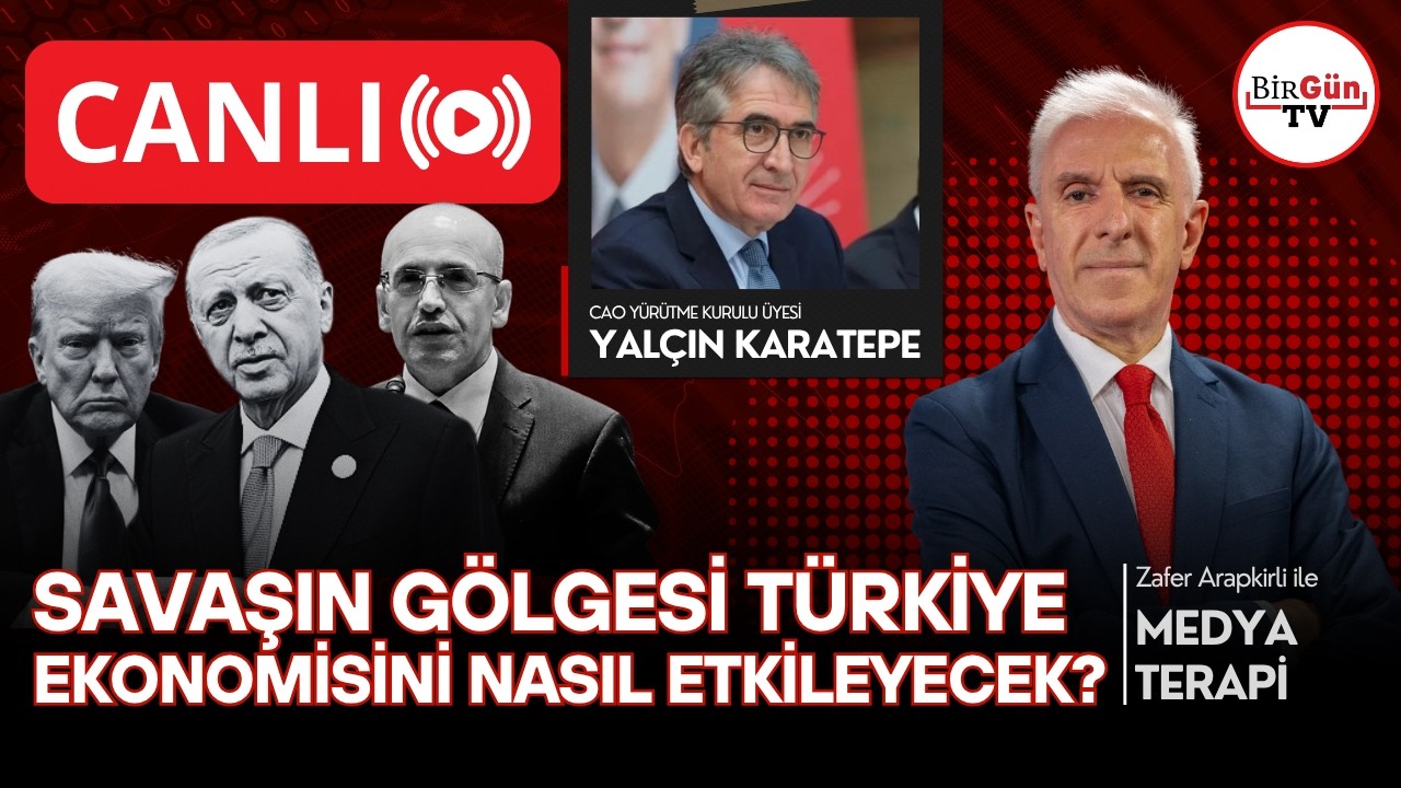 YAL&Ccedil;IN KARATEPE anlatıyor: Savaşın g&ouml;lgesinde T&uuml;rkiye ekonomisi I Medyaterapi 01.04.2026