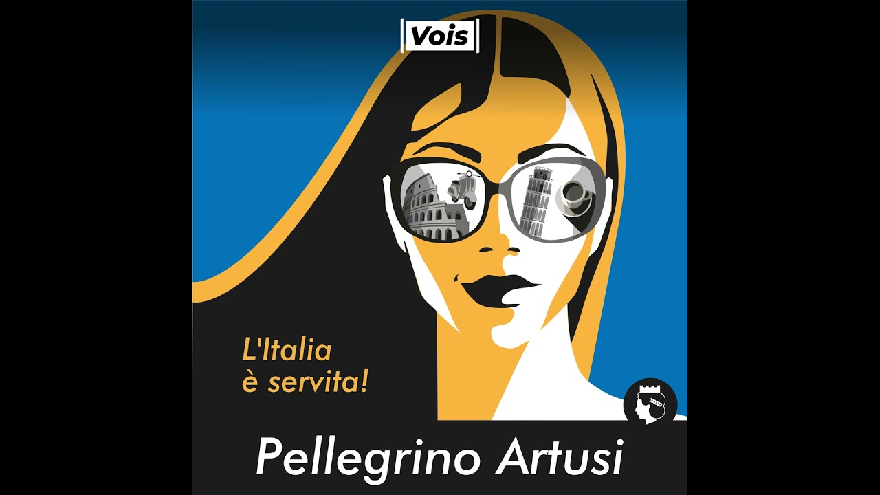 Pellegrino Artusi, ovvero l'Italia &egrave; servita!
