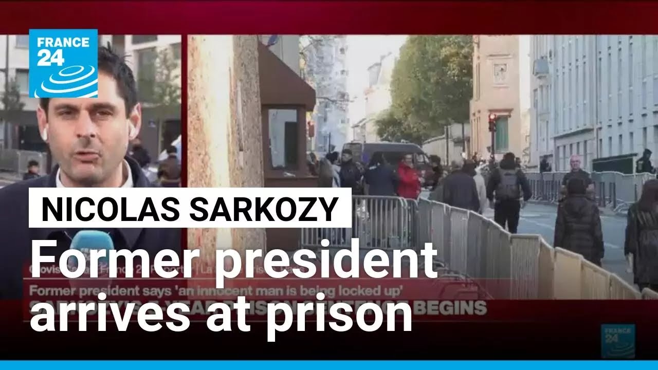 Former French President arrives at Paris prison to serve sentence &bull; FRANCE 24 English