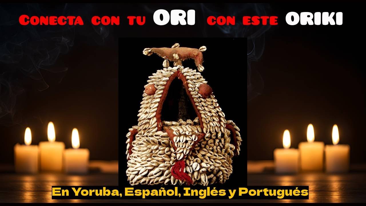 Oración (Rezo) yoruba para ORI, para Estados Superiores de Conciencia