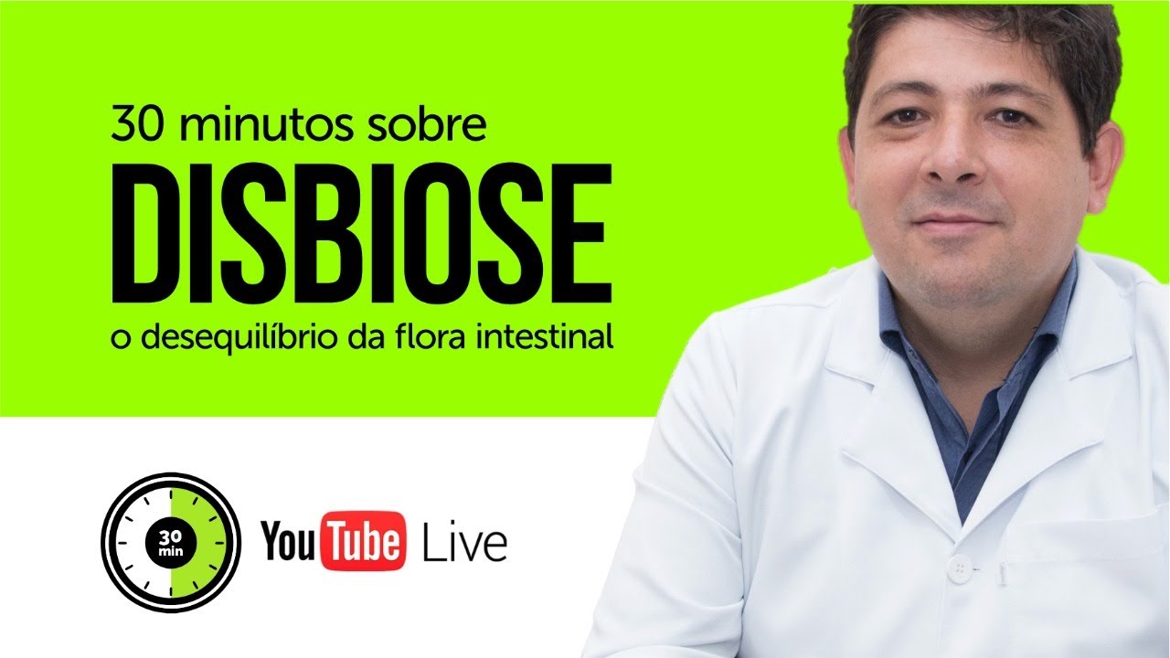 DISBIOSE, o desequilíbrio da flora intestinal #live