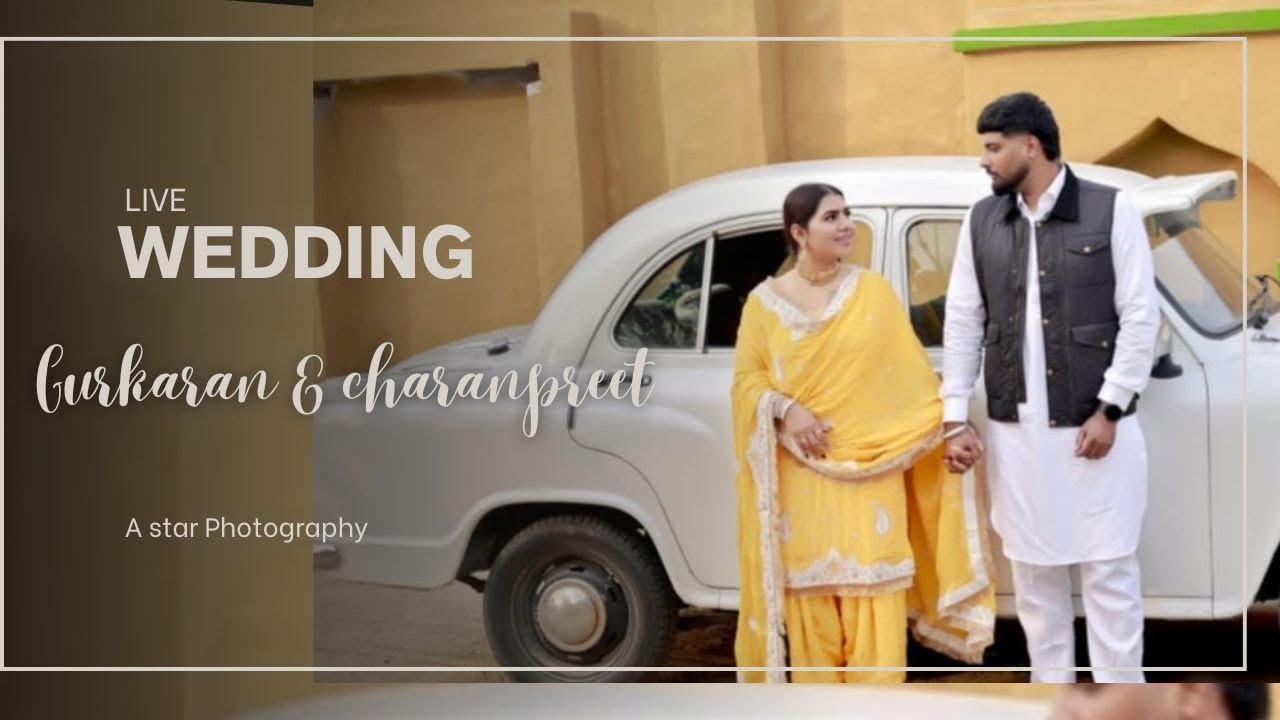 Live Wedding Day Gurkaran weds charanpreet