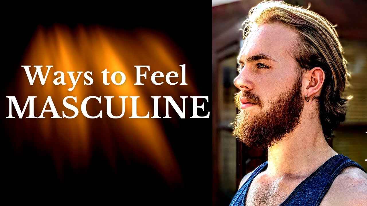 How to Feel More Masculine as a Guy | Increase Masculine Energy