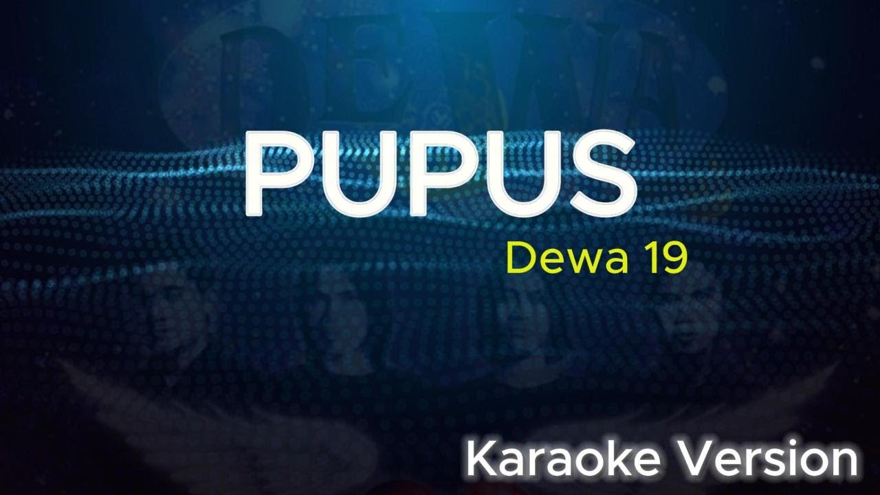 Pupus Dewa 19 (Karaoke Version)