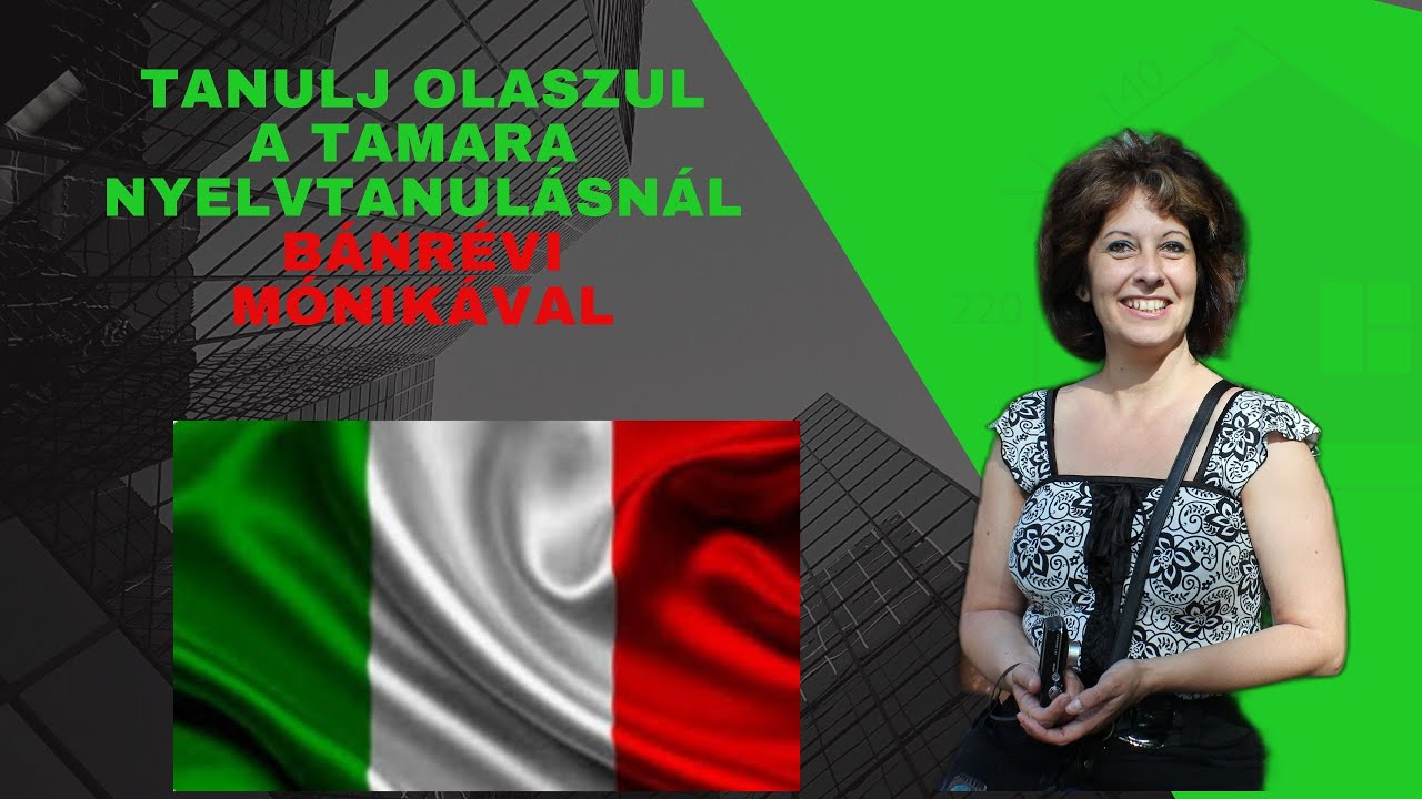 OLASZ NYELVTANULÁS BÁNRÉVI MÓNIKÁVAL