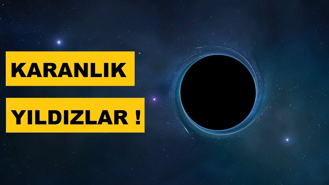 Karanlık Yıldızlar Gerçek mi?