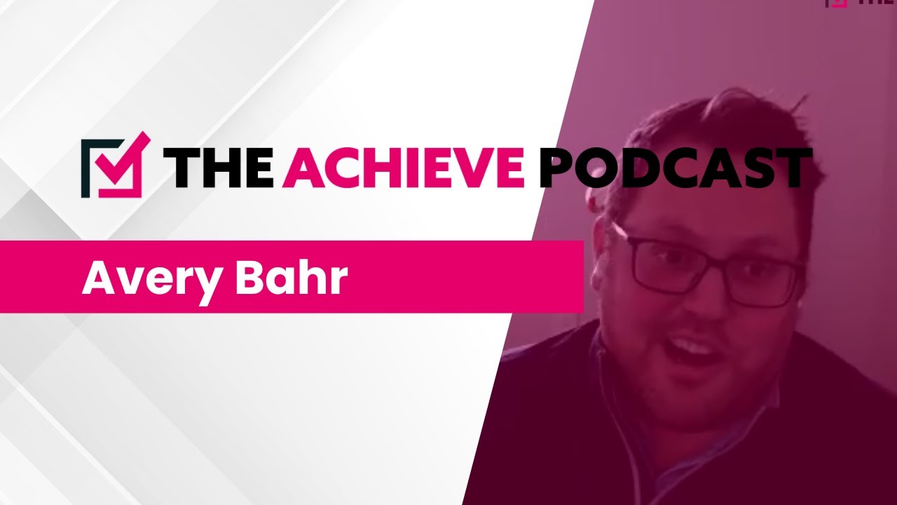 The Achieve Podcast - Avery Bahr (KO Door Company)
