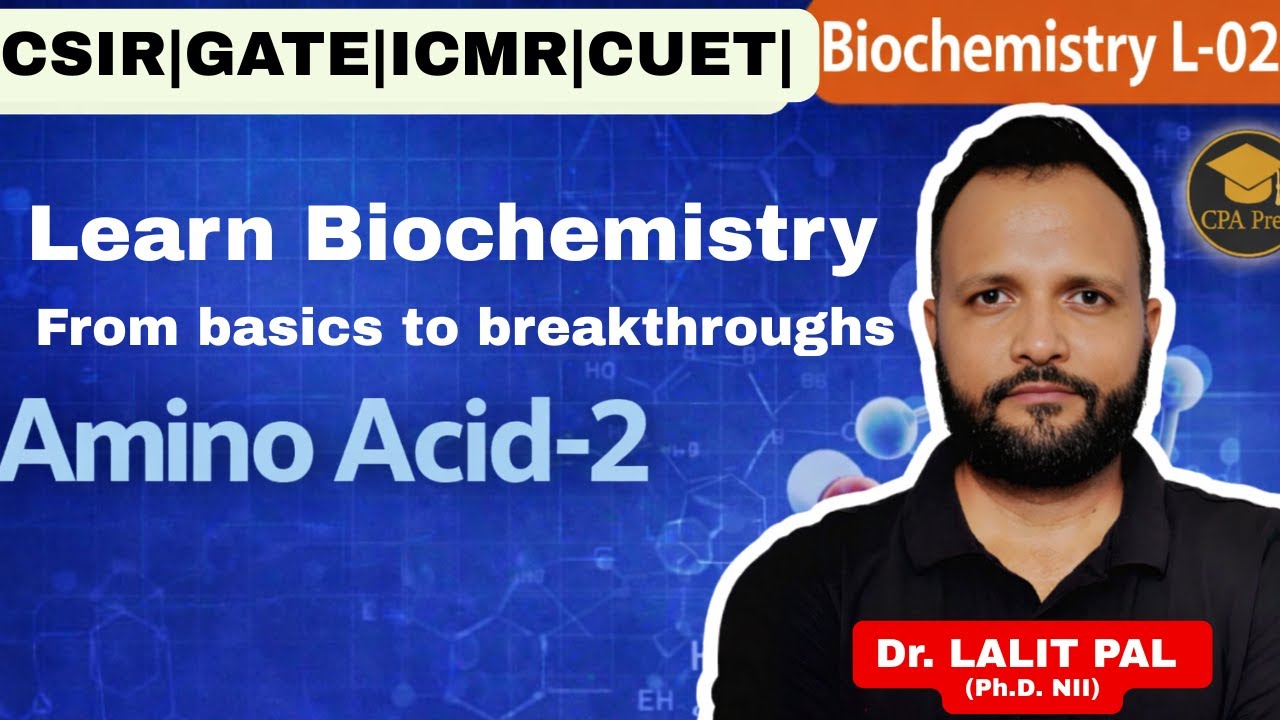 L-02 Biochemistry Amino Acid -2   |CSIR NET LIFESCIENCES | #drlalitpal