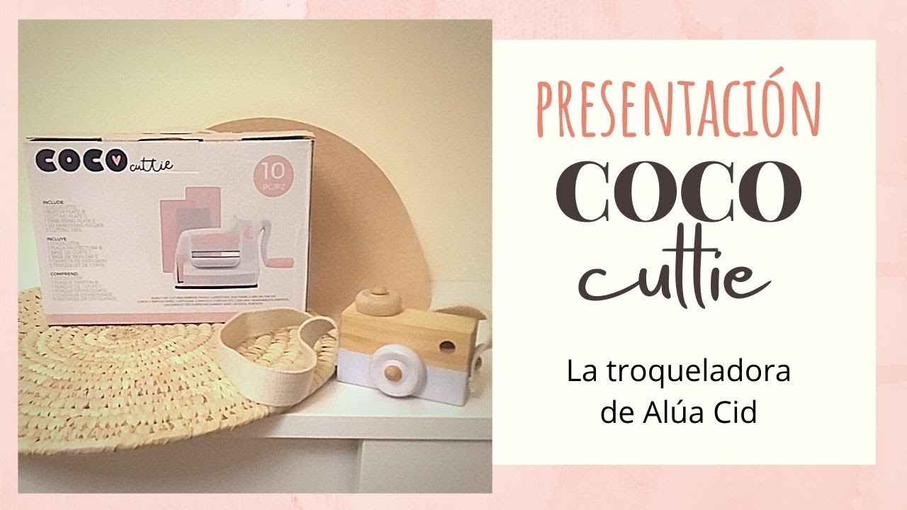 Nueva COCO CUTTIE, la TROQUELADORA MANUAL de ALUA CID. REVIEW.