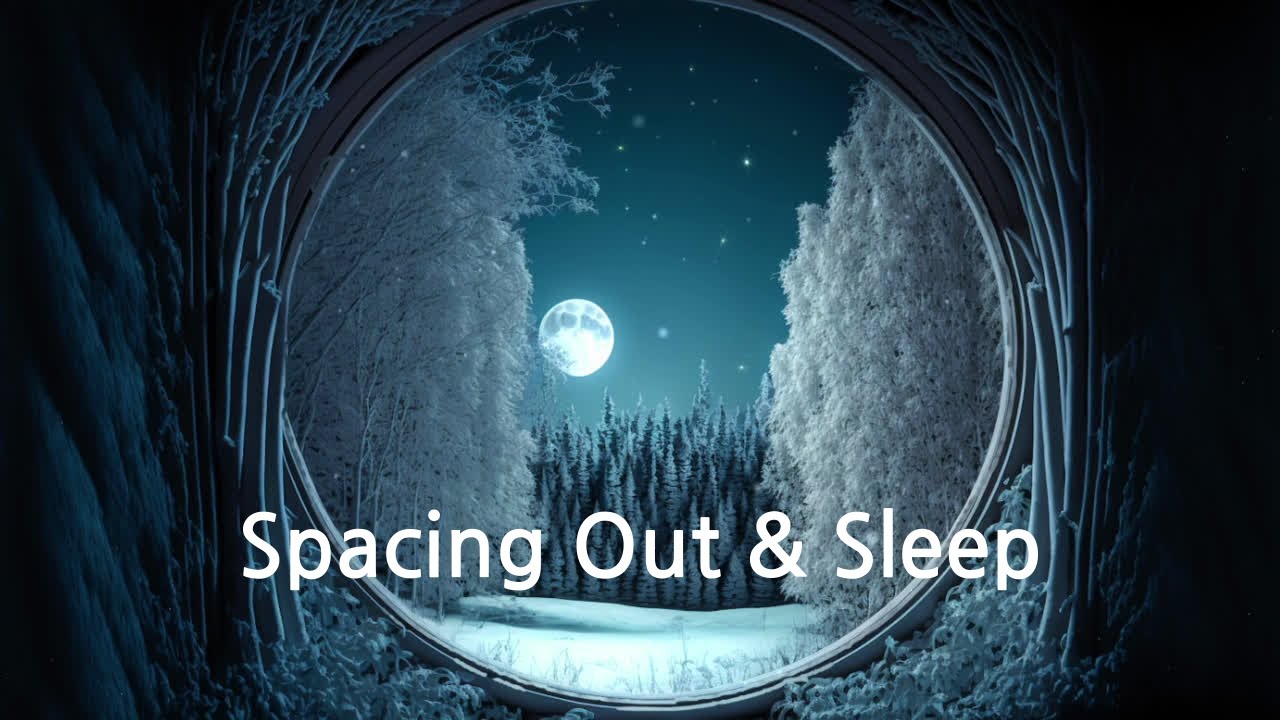 Spacing Out & Sleep: Music for a Snowy Night Under the Moonlight