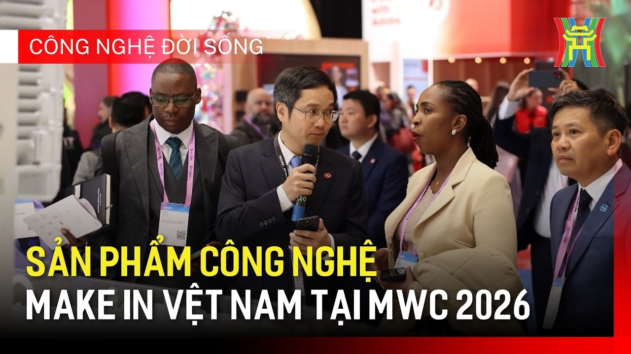 Sản phẩm công nghệ Make in Vệt Nam tại MWC 2026 | Công nghệ đời sống