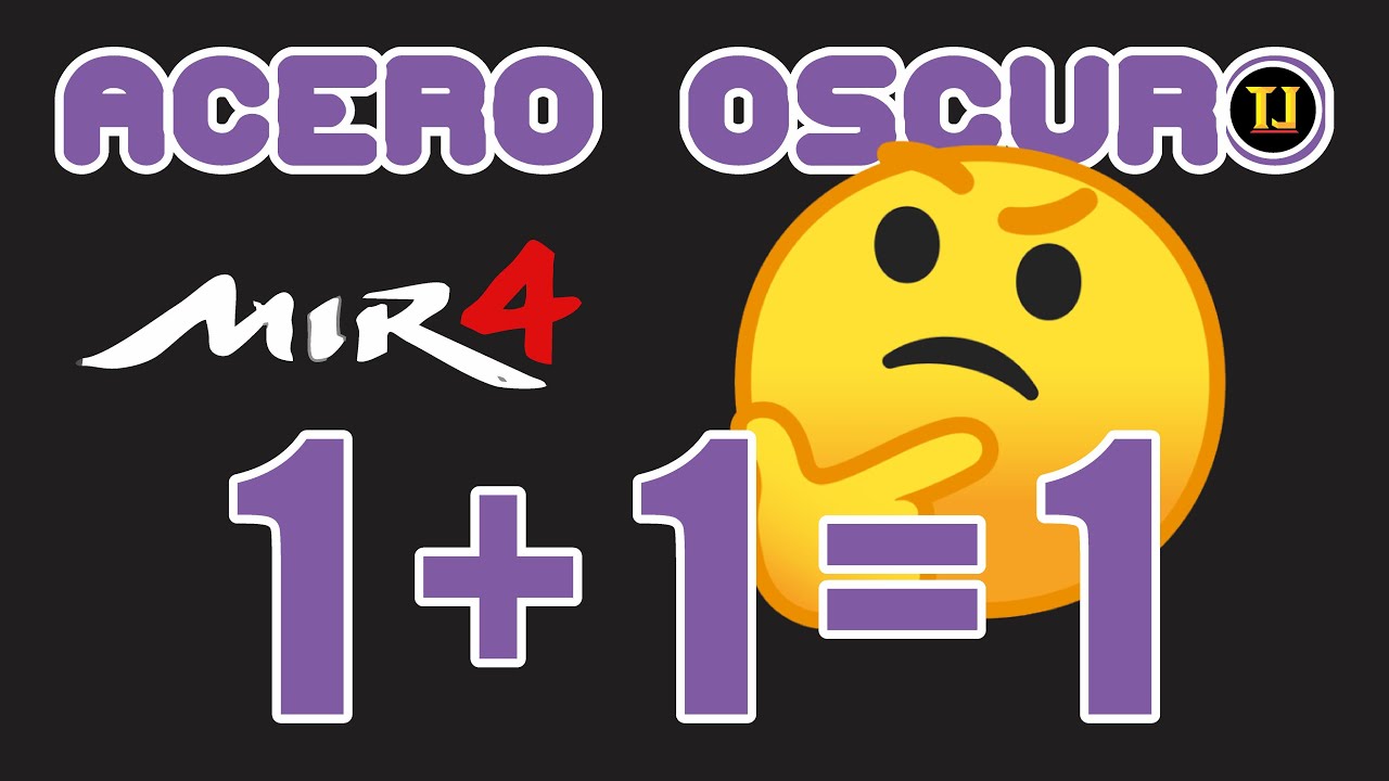 MIR4 - ⛏️ ACERO OSCURO 🤑, ESPÍRITUS Y PICOS ⛏️: ¿1+1=1? 🥵🔥