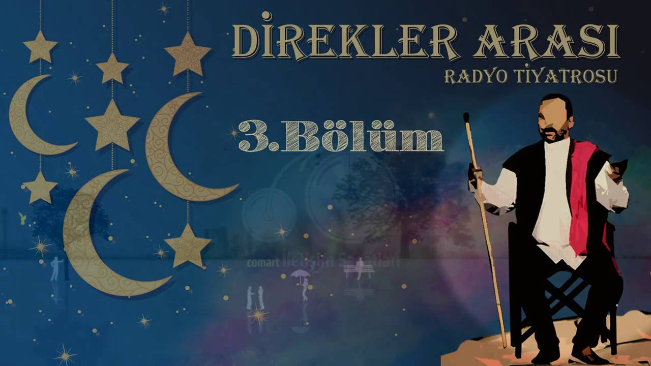 Direkler Arası | Radyo Tiyatrosu | 3. Bölüm