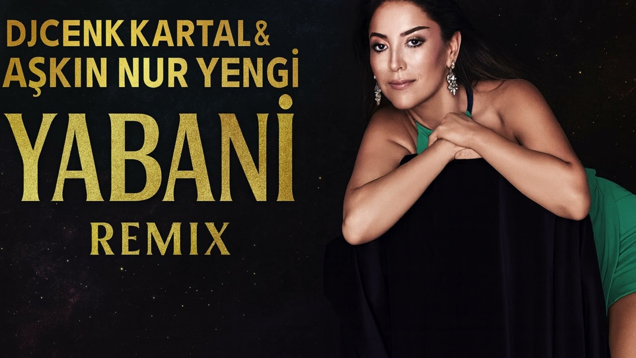 Cenk Kartal & Aşkın Nur Yengi – Yabani (Remix)
