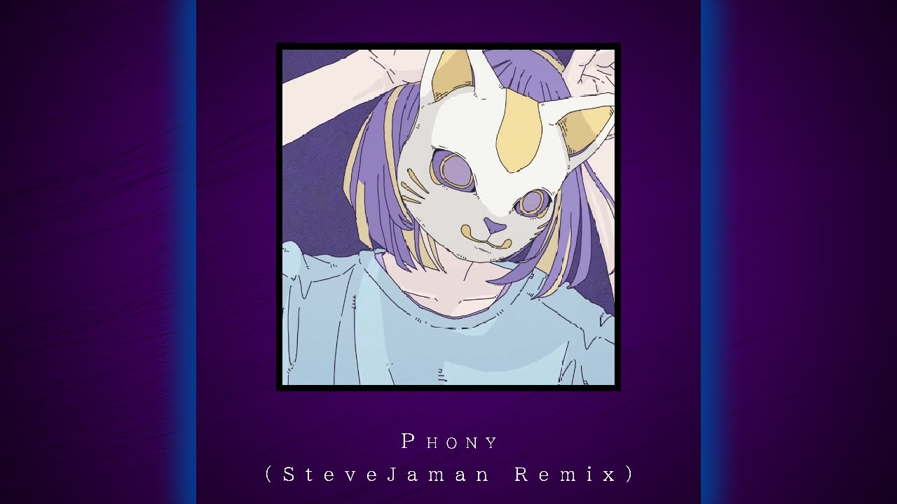 フォニイ / Phony feat. Kaai Yuki [SteveJaman Remix]