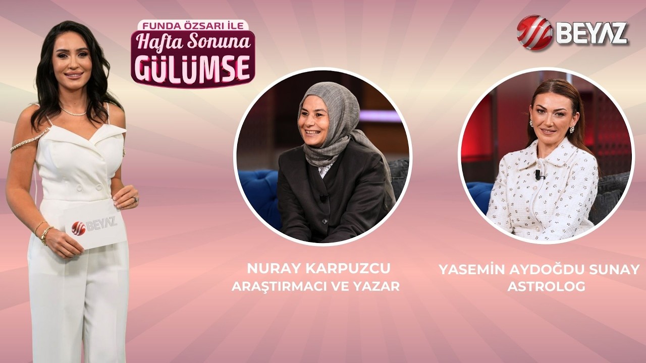 FUNDA ÖZSARI İLE HAFTA SONUNA GÜLÜMSE | NURAY KARPUZCU | YASEMİN AYDOĞDU SUNAY