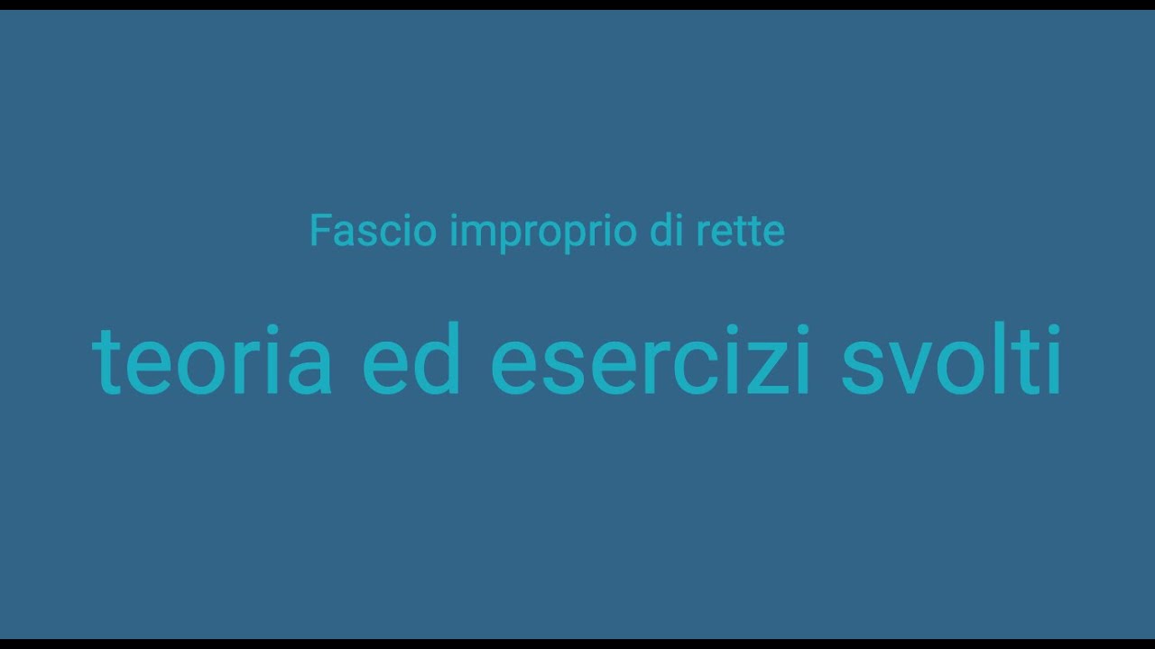 Fascio improprio: definizione, teoria ed esercizi svolti